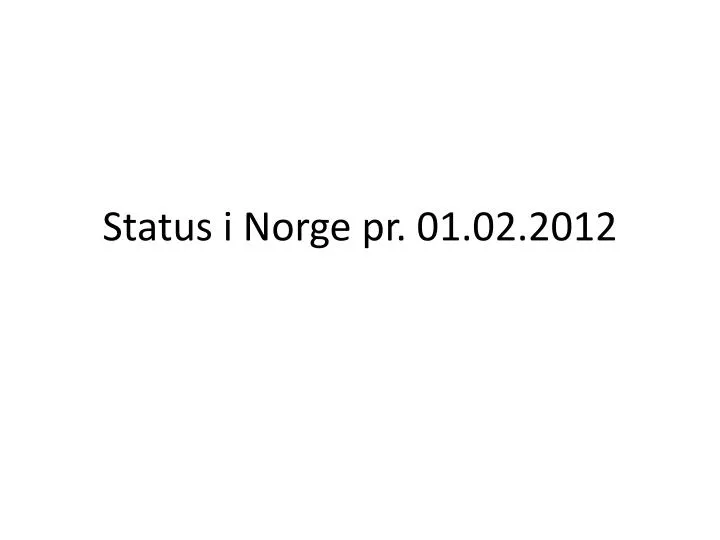 status i norge pr 01 02 2012