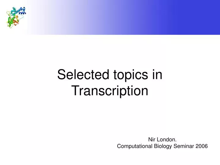 selected topics in transcription