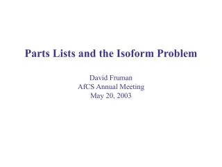 Parts Lists and the Isoform Problem