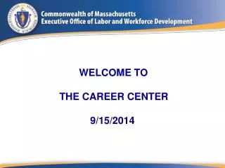 WELCOME TO THE CAREER CENTER 9/15/2014