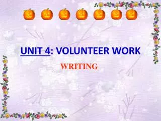 UNIT 4 : VOLUNTEER WORK