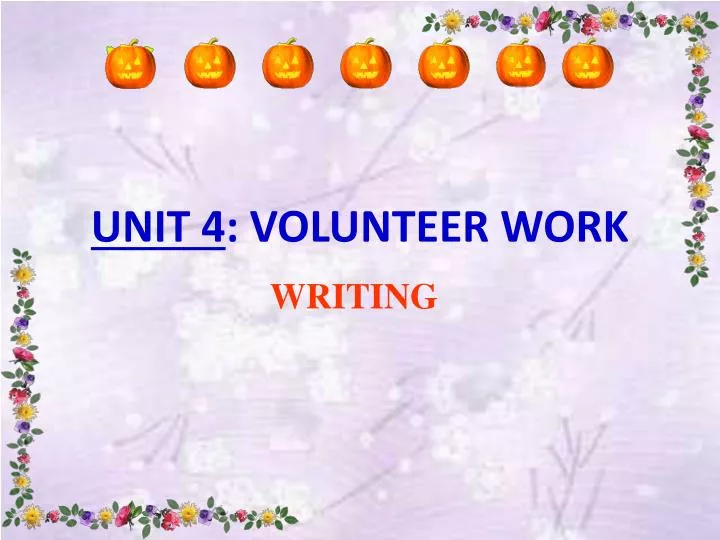 unit 4 volunteer work