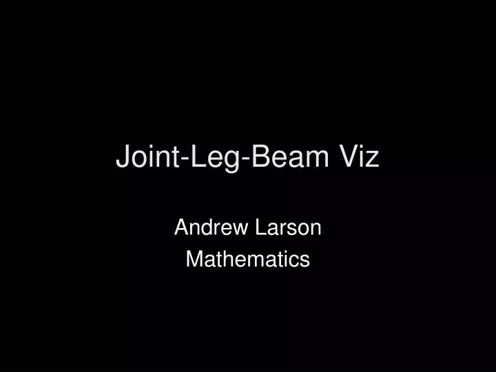 joint leg beam viz