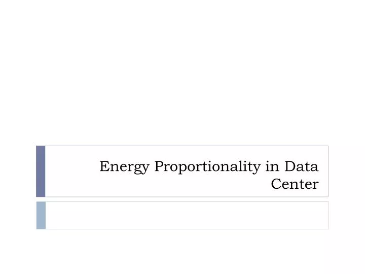 energy proportionality in data center