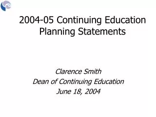 Clarence Smith Dean of Continuing Education June 18, 2004
