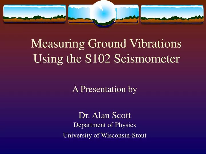 measuring ground vibrations using the s102 seismometer