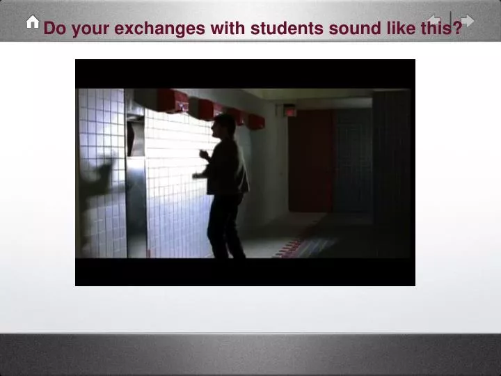 do your exchanges with students sound like this