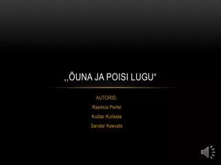 una ja poisi lugu