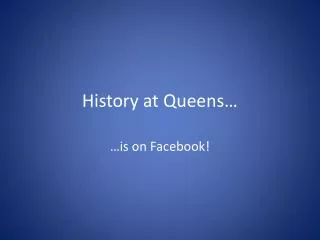History at Queens…