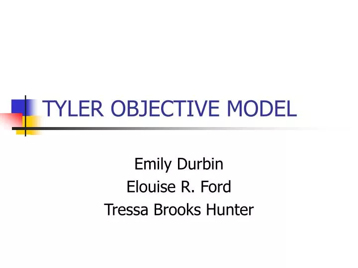 tyler objective model