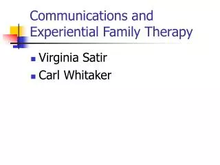 Communications and Experiential Family Therapy