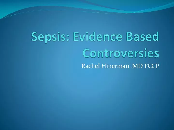 sepsis evidence based controversies