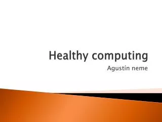 Healthy computing
