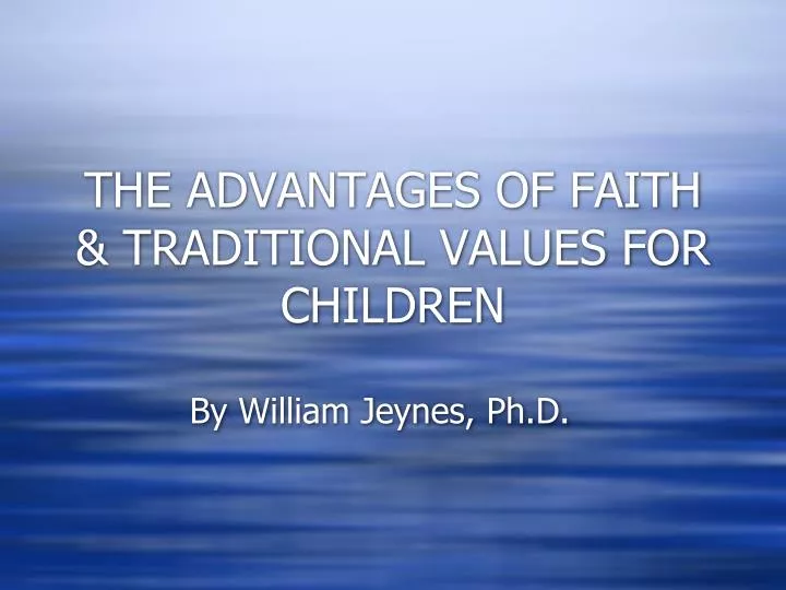 the advantages of faith traditional values for children