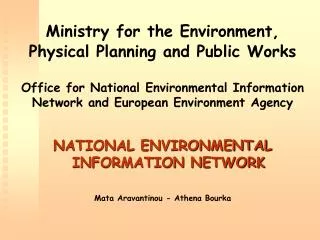 NATIONAL ENVIRONMENTAL INFORMATION NETWORK Mata Aravantinou - Athena Bourka