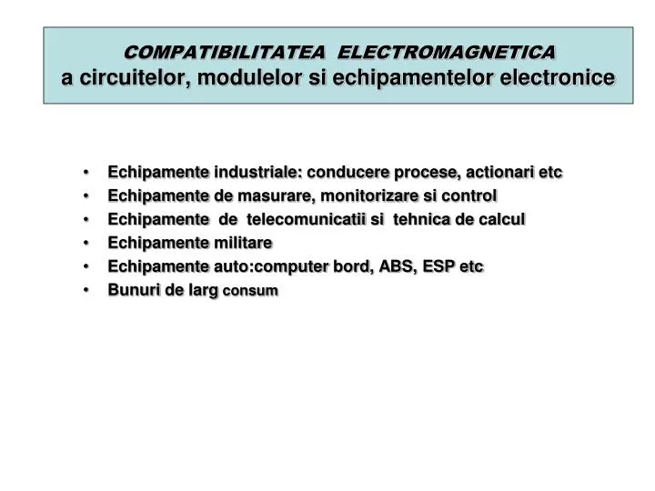 compatibilitatea electromagnetica a circuitelor modulelor si echipamentelor electronice