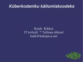 kaido kikkas it kolled tallinna likool kakk@kakupesa net
