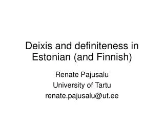 Deixis and definiteness in Estonian (and Finnish)