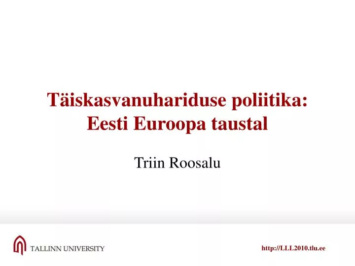 t iskasvanuhariduse poliitika eesti euroopa taustal