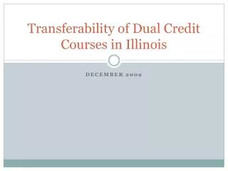 Transferability of Dual Credit Courses in Illinois