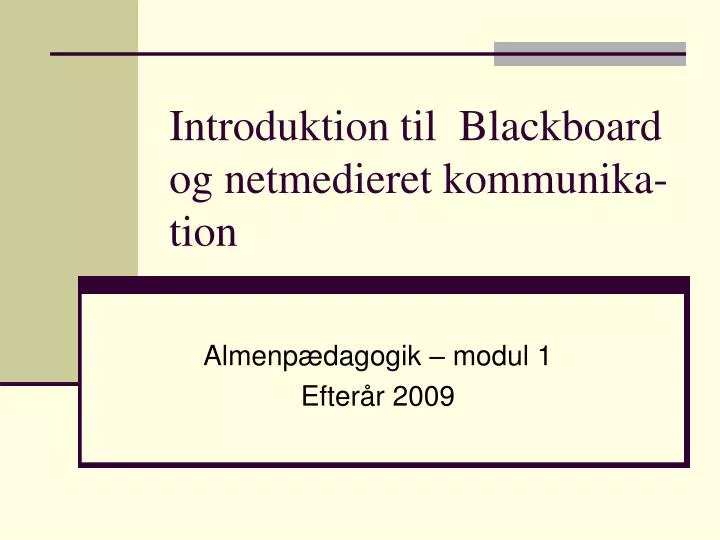 introduktion til blackboard og netmedieret kommunika tion
