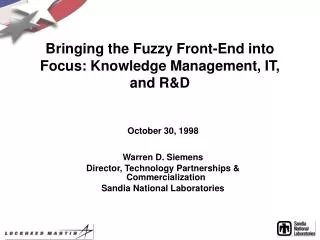 Bringing the Fuzzy Front-End into Focus: Knowledge Management, IT, and R&amp;D