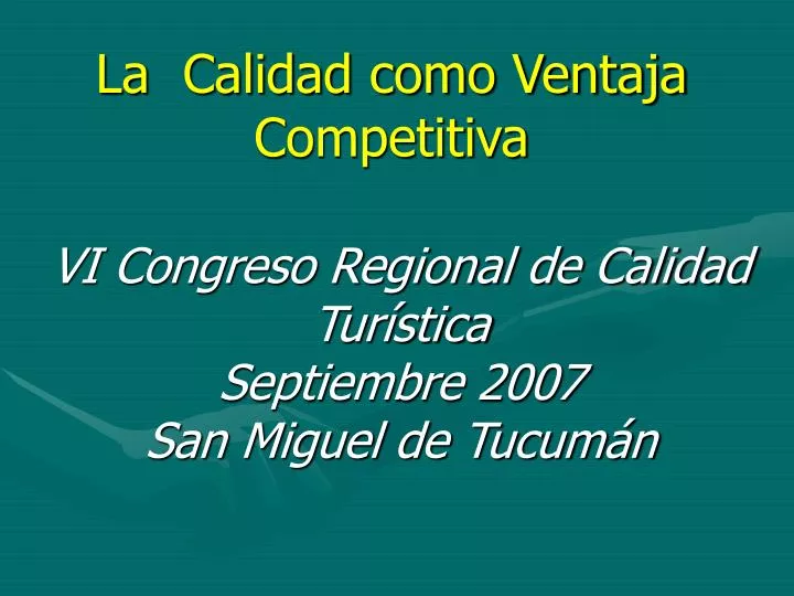 vi congreso regional de calidad tur stica septiembre 2007 san miguel de tucum n