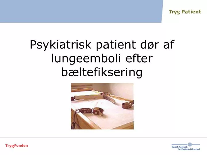 psykiatrisk patient d r af lungeemboli efter b ltefiksering