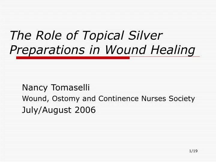 the role of topical silver preparations in wound healing