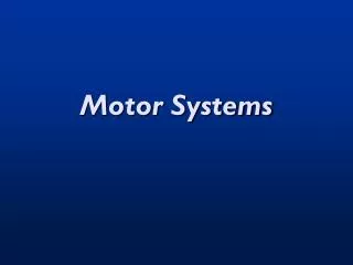 Motor Systems