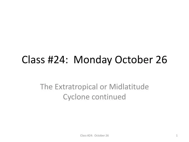 class 24 monday october 26