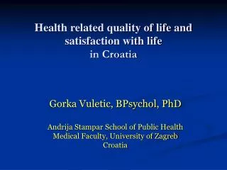 Health related quality of life and satisfaction with life in Croatia