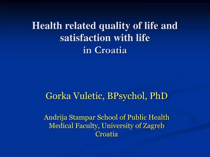 health related quality of life and satisfaction with life in croatia