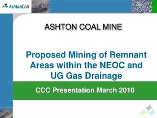 Proposed Mining of Remnant Areas within the NEOC and UG Gas Drainage