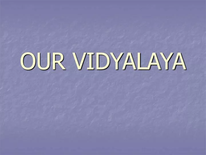 our vidyalaya