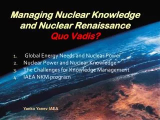 Managing Nuclear Knowledge and Nuclear Renaissance Quo Vadis?