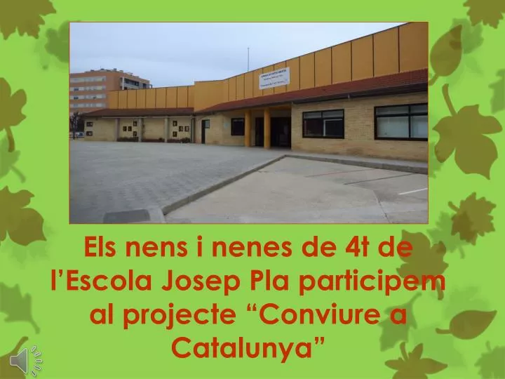 els nens i nenes de 4t de l escola josep pla participem al projecte conviure a catalunya