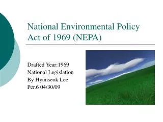 National Environmental Policy Act of 1969 (NEPA)
