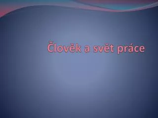lov k a sv t pr ce