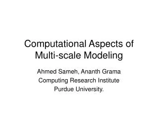 Computational Aspects of Multi-scale Modeling