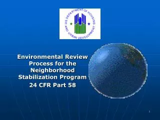 Environmental Review Process for the Neighborhood Stabilization Program 24 CFR Part 58