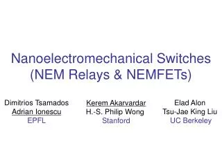 Nanoelectromechanical Switches (NEM Relays &amp; NEMFETs)