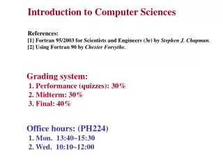 Introduction to Computer Sciences References: