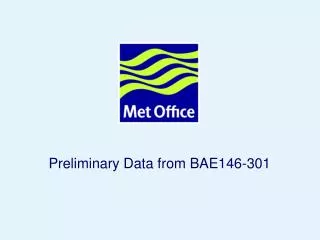 Preliminary Data from BAE146-301