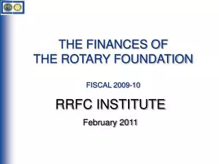 THE FINANCES OF THE ROTARY FOUNDATION FISCAL 2009-10