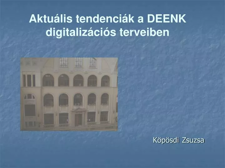 aktu lis tendenci k a deenk digitaliz ci s terveiben