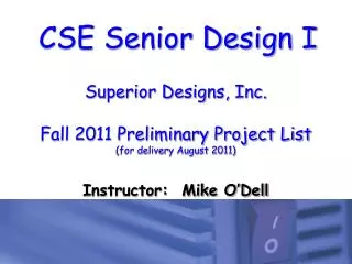 Superior Designs, Inc. Fall 2011 Preliminary Project List (for delivery August 2011)
