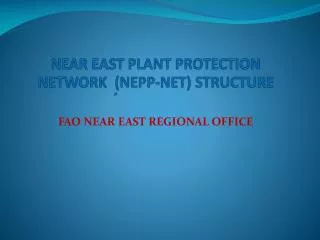 NEAR EAST PLANT PROTECTION NETWORK ? (NEPP-NET) STRUCTURE