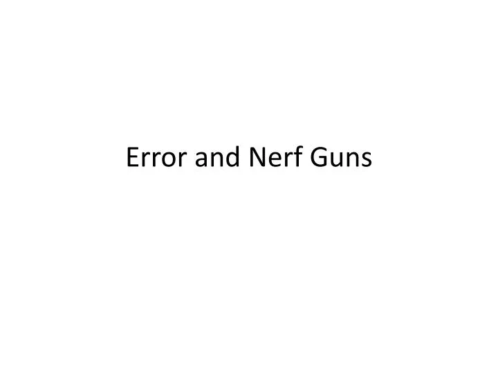 error and nerf guns
