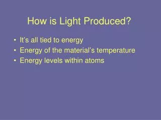 How is Light Produced?